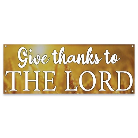 Signmission Give Thanks To The Lord Banner Concession Stand Food Truck Single Sided B-30072